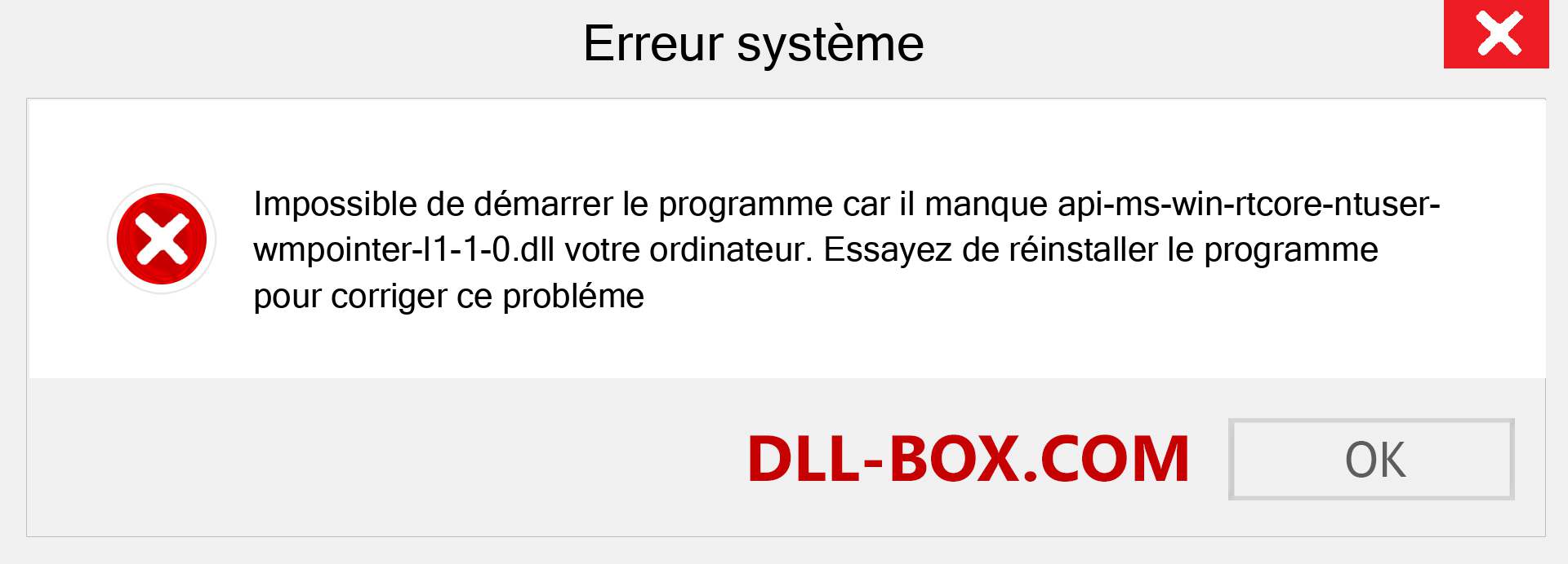 Le fichier api-ms-win-rtcore-ntuser-wmpointer-l1-1-0.dll est manquant ?. Télécharger pour Windows 7, 8, 10 - Correction de l'erreur manquante api-ms-win-rtcore-ntuser-wmpointer-l1-1-0 dll sur Windows, photos, images